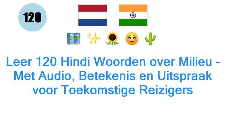 Leer 120 Hindi Woorden over Milieu – Met Audio, Betekenis en Uitspraak voor Toekomstige Reizigers